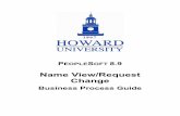 Name View/Request Change - Howard University View Request Change.pdfName View/Request Change Page 3 Output Results Output – Results Comments None Procedure This process describes