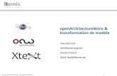 openArchitectureWare & transformation de modèle · PDF fileXtext: outillage pour réaliser son propre DSL textuel (TMF / Xtext) Xpand: langage de template pour la génération de