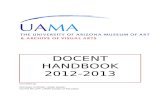 UAMA hours: - WikispacesHandbo…  · Web viewDOCENT HANDBOOK2012-2013Name:_____ Compiled by: MICHAEL CHRISS- UAMA Docent . OLIVIA MILLER- UAMA Curator of Education . Dear UAMA Docents,