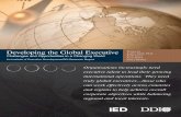 Developing the Global Executive - · PDF file4 Developing the Global Executive The number of global executive leaders is substantive. DDI’s Global Leadership Forecast, a study of