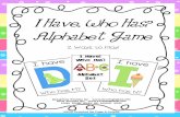 I Have, Who Has? Alphabet Game - K12 · PDF fileI Have, Who Has? Alphabet Game Background Provided By:   Fonts Provided By:   Loopy Doodle Border By: Jennifer Jones