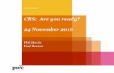 CRS: Are you ready? - PwC: Audit and assurance ... Are you ready? 24 November 2016 Phil Morris Paul Beeson Common Reporting Standard (“CRS”) Overview • Model Agreement and Commentary