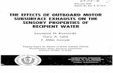 THE EFFECTS OF OUTBOARD MOTOR … 1974 Report No. Env.E. 41-74-4 THE EFFECTS OF OUTBOARD MOTOR SUBSURFACE EXHAUSTS ON THE SENSORY PROPERTIES OF RECIPIENT WATER by Lawrence N. Kuzminski
