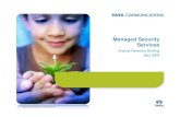 Managed Security Services - Tata Communications · PDF fileProtecting IP enabling services and solutions ... MPLS, Convergence, Collaboration, Hosting & Storage) SMB ... Tata Communications