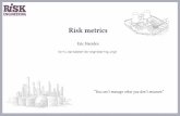 Riskmetrics - Risk Engineering · PDF fileRiskmetrics EricMarsden  “Youcan’tmanagewhatyoudon’tmeasure”