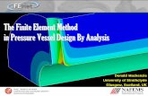The Finite Element Method in Pressure Vessel Design By · PDF file · 2010-08-16in Pressure Vessel Design By Analysis. ... PD5500 Unfired Fusion Welded Pressure Vessels ... • Advances