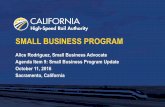 Small Business Program - State of California · PDF file10/11/2016 · Alice Rodriguez, Small Business ... Sacramento, California SMALL BUSINESS PROGRAM •Federal 49 CFR Part 26 •California