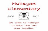Mohegan Elementary - Montville Public Schools Mohegan Elementary School Students and Families: It is my pleasure to welcome you to Mohegan Elementary School. The faculty, staff, and