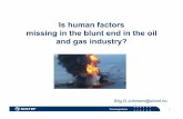 Is human factors missing in the blunt end in the oil and gas ... …psam12.org/proceedings/Presentations/paper_55_4.pdf · Is human factors missing in the blunt end in the oil and