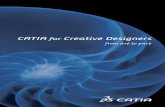 CATIA for Creative Designers - Dassault Systèmes · PDF fileextensive and advanced diagnostic tools. CATIA Generative Shape Design ... CATIA federates your corporate assets, enabling