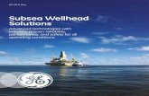 Subsea Wellhead Solutions - GE Oil & Gas | Solutions for ... · PDF fileGE Oil & Gas Subsea Wellhead Solutions Advanced technologies with industry-proven reliability, performance,