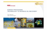SUBSEA PROCESSING TECHNOLOGY TO INCREAS OIL  · PDF file25/04/2013 4th Ghana Summit 0 SUBSEA PROCESSING TECHNOLOGY TO INCREAS OIL RECOVERY Ove Jahnsen FMC Technologies