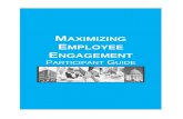 Maximizing Employee Engagement Participant · Web viewMaximizing Employee Engagement Participant Guide Maximizing Employee Engagement Participant Guide Maximizing Employee Engagement
