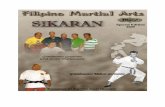 Publisher Contributing Writers - Sikaran · PDF fileArnis de Mano was developed by warriors, for warfare. On the other hand, Sikaran was developed by farmers more for amusement. It