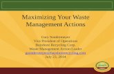 Maximizing Your Waste Management Actions - · PDF fileMultiplier) - Vast “Waste” of Valuable Land Resources; ... •Preserves Landfill Space/Cost of New ... –A waste audit is