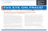fvs eye on fraud - AICPA · PDF fileof a company’s email system to criminally extract funds, ... FVS EYE ON FRAUD ... fraud risk management to a client’s new hires will