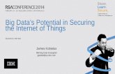 Big Data’s Potential in Securing the Internet of Things · PDF fileBig Data’s Potential in Securing the Internet of Things ANF-W02 ... and interact with internal states or external