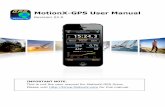MotionX-GPS User Manual. Overview The most accurate and reliable solution for the iPhone, MotionX-GPS embeds the functionality of an advanced handheld GPS unit into a …