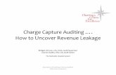 Charge Capture Auditing .. HowHow to Uncover Revenue Leakage · PDF fileCharge Capture Auditing .. HowHow to Uncover Revenue Leakage Bridget Johnson, CIA, CCSA, Audit Supervisor Joanne