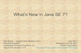 What’s New in Java SE 7? - · PDF fileJava SE 7 • Java SE 7 released on July 28, 2011 –First major release of Java since Oracle acquired Sun –First maintenance release, jdk-7u1,