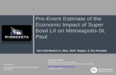 Pre-Event Estimate of the Economic Impact of Super Bowl ...kstp.com/kstpImages/repository/cs/files/Minneapolis-St Paul Econ... · Pre-Event Estimate of the Economic Impact of Super