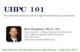 UHPC 101 - PennDOT  · PDF fileAn Introduction to Ultra-High Performance Concrete. UHPC 101. ... UHPC State-of-the-Art Report. 2. ... discontinuous internal fiber reinforcement