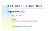 Peter C J Hill Chair UKRI Communications Chapter 2003 ... Comsoc/Chapters/RCCC/EMEA/2003/5.pdf · IEEE RCCC - Rimini Italy September 2003 Peter C J Hill CISE Group Department of Informatics