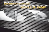 OVERCOMING THE MANUFACTURING SKILLS … THE MANUFACTURING SKILLS GAP A GUIDE FOR BUILDING A WORKFORCE-READY TALENT PIPELINE IN YOUR COMMUNITY Developed by the NAM Task Force on Competitiveness