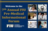 Welcome to the 7th Annual FIU - Pre-Health Advisingprehealthadvise.fiu.edu/events/2015/7th-annual-fiu-medical-school...•Faculty and Committee Letter Submission ... Opportunities