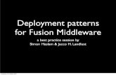 Deployment patterns for Fusion Middleware - Oracle MVA · PDF fileDeployment patterns for Fusion Middleware ... • Oracle ACE since 2006 • Infrastructure: Architecture, High Availability,