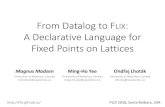 From Datalog to Flix: A Declarative Language for Fixed ... · PDF fileFrom Datalog to FLIX: A Declarative Language for Fixed Points on Lattices ... (e.g. points-to analysis and call