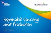 Responsible Sourcing and Production - RB · PDF fileResponsible Sourcing and Production ... products and packaging, such as palm oil, ... • No child labour. Limitation of work by