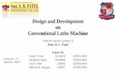 Design and Development on Conventional Lathe Machinemechanical.srpec.org.in/files/Project/2016/13.pdf · Design and Development on Conventional Lathe Machine ... •Lead screw is