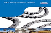 SKF Transmission · PDF fileSKF Transmission chains . 2. ... Raw material The raw materials used to manufacture each component of ... minimal and the chain articulation around the