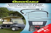 Essential Products for Golf Cart Battery Maintenance … Products for Golf Cart Battery Maintenance & Repair Pre-Made Cables • Connectors • Wire & Cable • Spill Kits Chemicals
