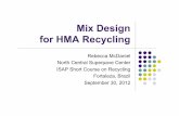 Mix Design for HMA Recycling - Purdue Engineering  Design for HMA Recycling ... the mix design ... binder grade to blend with and â€œsoftenâ€‌ the hardened RAP binder