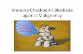 Immune Checkpoint Blockade against Malignancyarchives.innovationinbreastcancer.com/files/... ·  · 2016-03-07Immune Checkpoint Blockade against Malignancy Blocking Self-inflicted.