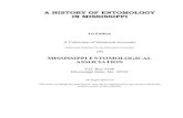 A HISTORY OF ENTOMOLOGY IN MISSISSIPPI - · PDF fileIN MISSISSIPPI 1st Edition ... Ted B. Davich, Starkville, Ms. Frank M. Davis, Starkville, Ms. ... 1968 Peter Sikorowski - Insect