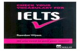 YOUR VOCABULARY CHECK YOUR VOCABULARY FOR This workbook contains exercises to help teach and practise the vocabulary students need to be successful in the IELTS test (International
