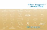 The Ingeo Journey - · PDF fileThe Ingeo ™ Journey . Ingeo ™ is a unique bio-based material made from plants instead of oil. It was introduced globally in 2003 on a commercially
