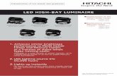 LED HIGH-BAY LUMINAIRE - Hitachi in Oceania HIGH-BAY LUMINAIRE Replacement of the Metal Halide Lamps Available 1000W class 400W class Replacement of the Mercury Lamps Available 700W