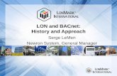 LON and BACnet: History and Approach - LonWorks · PDF fileLON and BACnet: History and Approach Serge LeMen Newron System, General Manager