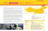 DHL CHINA FACT SHEET · PDF fileDHL China Fact Sheet 2 Source: DHL, CIA World Factbook UK to China Transit Times ... The receiver or import agent needs to have a Customs Registration
