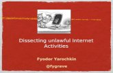 Fyodor Yarochkin @fygrave2011.zeronights.org/files/fyodoryarochkin-dissecting... ·  · 2016-08-16Fyodor Yarochkin @fygrave. ... Malvertisement (cont) Malvert: agencies get 0wned