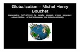 Globalization – Michel Henry Bouchet · PDF fileGlobalization – Michel Henry Bouchet Presentation (10/16/2011) by Amélie Meppiel, Floran Meynieux, Ludovic Milhau, Arthur Moncourrier