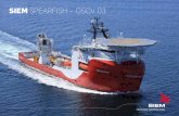 SIEM SPEARFISH - OSCV 03 - Siem Offshore Contractors · PDF fileRoll reduction system: ... SPS Resolution MSC.266(84), Code of safety for special purpose ships, 2008. IMO/SOLAS ...