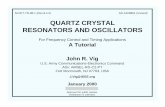 QUARTZ CRYSTAL RESONATORS AND OSCILLATORS · PDF fileA Tutorial John R. Vig U.S. Army ... Moreover, when the frequency of an oscillator is multiplied by N, ... xerror ≤150 meters
