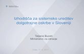 Izhodišča za sistemsko ureditev dolgotrajne oskrbe v · PDF fileREPUBLIKA SLOVENIJA MINISTRSTVO ZA ZDRAVJE Izhodišča za sistemsko ureditev dolgotrajne oskrbe v Sloveniji Tatjana