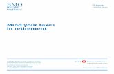 Mind your taxes in retirement - Personal banking | BMO … BMO Retirement Institute...a confident financial future. Contact the BMO Wealth Institute at wealth.planning@bmo.com Mind