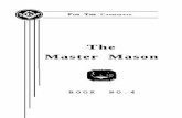 The Master Mason - Apparently · PDF file2 THE MASTER MASON Foreword It is safe to say that among the countless thousands who have in the past been raised to the Sublime Degree of